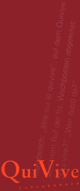 QuiVive - Lebenkönnen. Französisch: 'être sur le quivive', auf dem Quivive sein; vom Ruf der frz. Wachposten abgeleitet: 'Qui vive?' - 'Wer (lebt) da?'